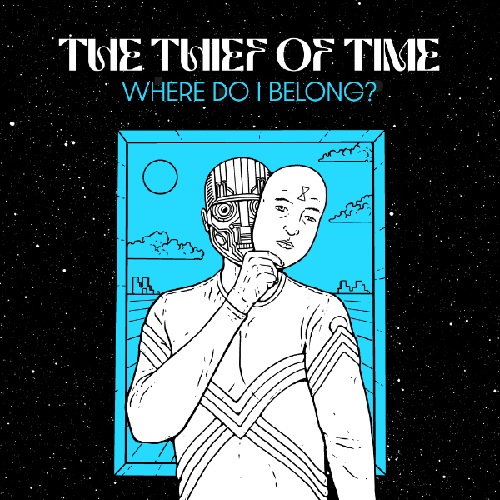 THIEF OF TIME / WHERE DO I BELONG?