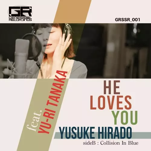 HIRADO YUSUKE FEAT. TANAKA YUURI / 平戸祐介 feat. 田中裕梨 / HE LOVES YOU / COLLISION IN BLUE (7")