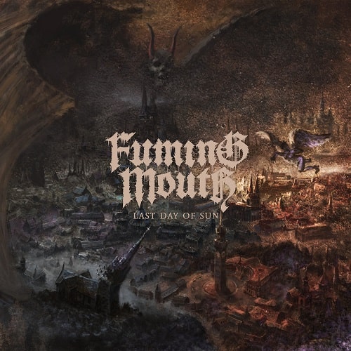 FUMING MOUTH / LAST DAY OF SUN