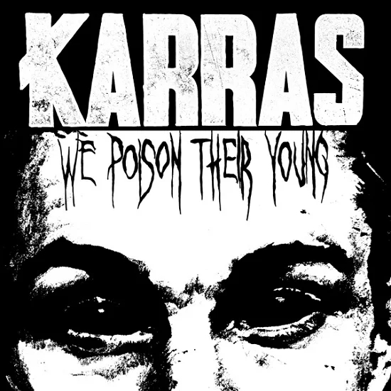 KARRAS / WE POISON THEIR YOUNG<VINYL>