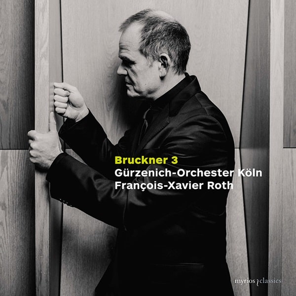FRANCOIS-XAVIER ROTH / フランソワ=グザヴィエ・ロト / ブルックナー:交響曲第3番(1873年第1稿/ノヴァーク版)