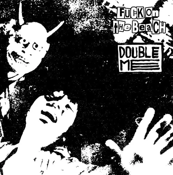 FUCK ON THE BEACH : DOUBLE ME / SPLIT (7")