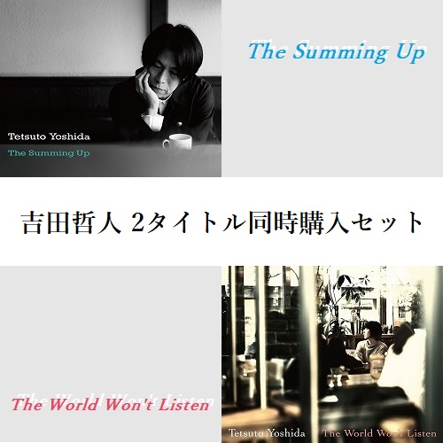 TETSUTO YOSHIDA / 吉田哲人 / 『The Summing Up』『The World Won't Listen』2タイトルまとめ買いセット