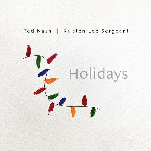 TED NASH & KRESTEN LEE SERGEANT / Holidays