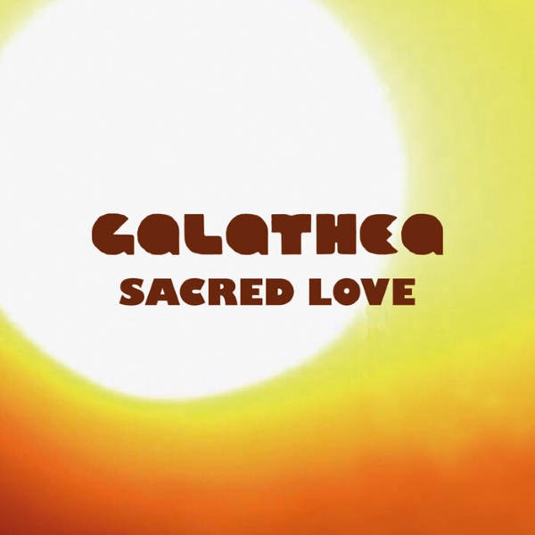 GALATHEA / ガラテア / SACRED LOVE