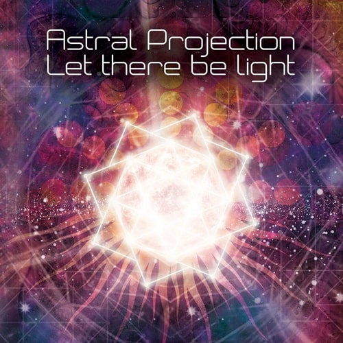 ASTRAL PROJECTION / アストラル・プロジェクション / LET THERE BE LIGHT