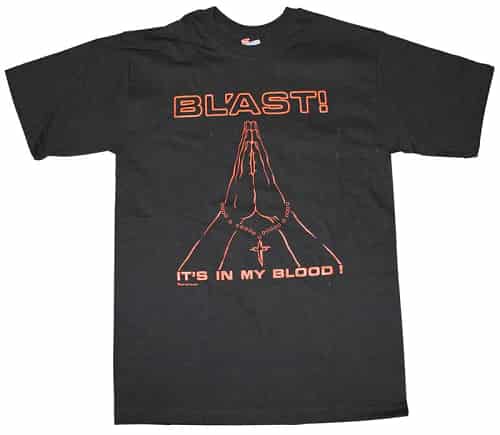 BL'AST! / L/IT'S IN MY BLOOD T-SHIRT