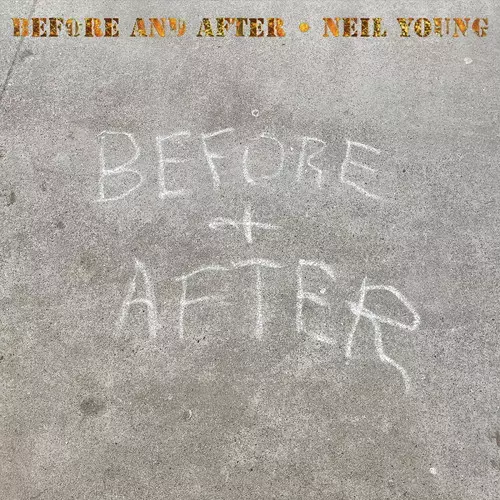 NEIL YOUNG (& CRAZY HORSE) / ニール・ヤング / BEFORE AND AFTER [CD]