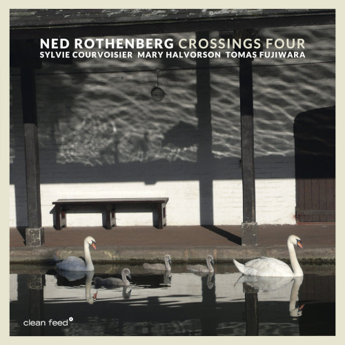 NED ROTHENBERG / ネッド・ローゼンバーグ / Crossings Four