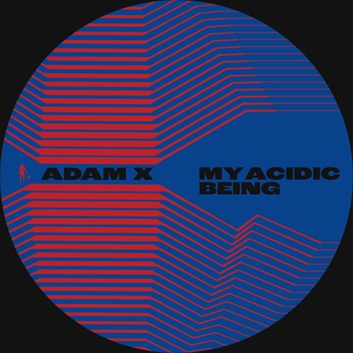 ADAM X    / MY ACIDIC BEING