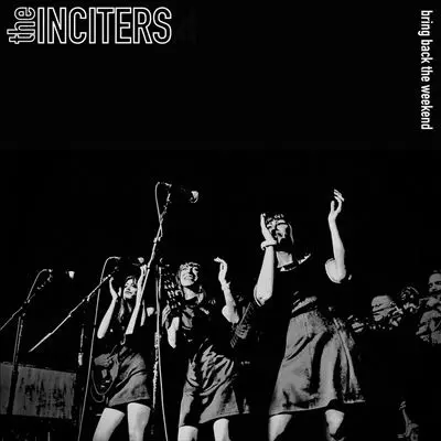 INCITERS / BRING BACK THE WEEKEND  (LP)