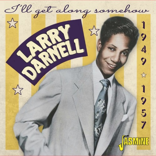 LARRY DARNELL / I'LL GET ALONG SOMEHOW 1949-1957 (CD-R)