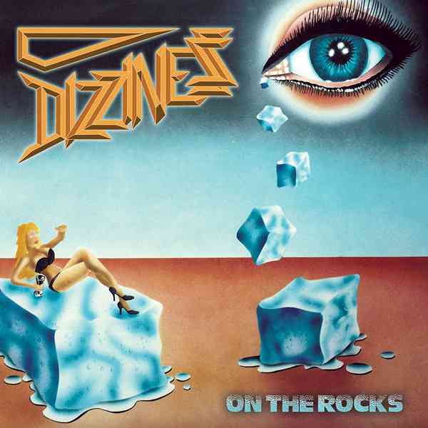 DIZZINESS / ON THE ROCKS