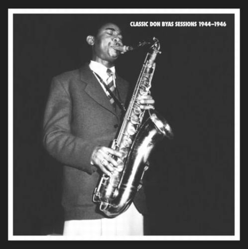 DON BYAS / ドン・バイアス / CLASSIC DON BYAS SESSIONS 1944-1946