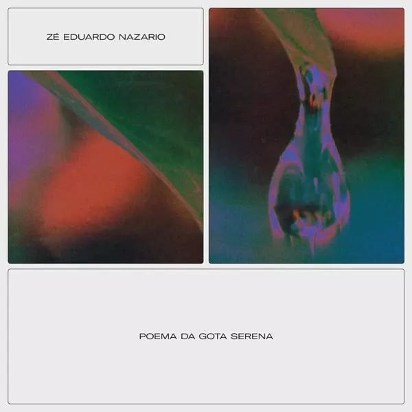 ZE EDUARDO NAZARIO / ゼー・エドゥアルド・ナザリオ / POEMA DA GOTA SERENA *40TH ANNIVERSARY WHITE GATEFOLD EDITION