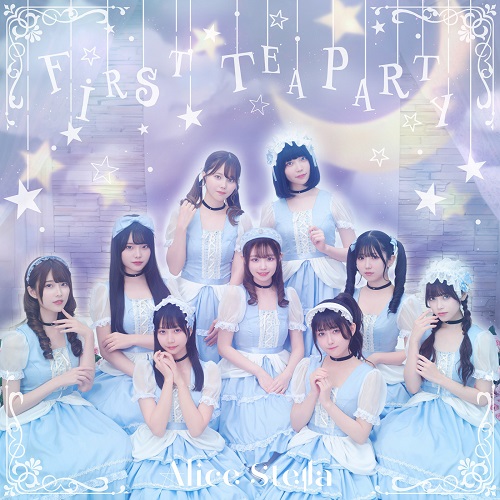 Alice Stella / 「FIRST TEA PARTY」(TYPE-A)