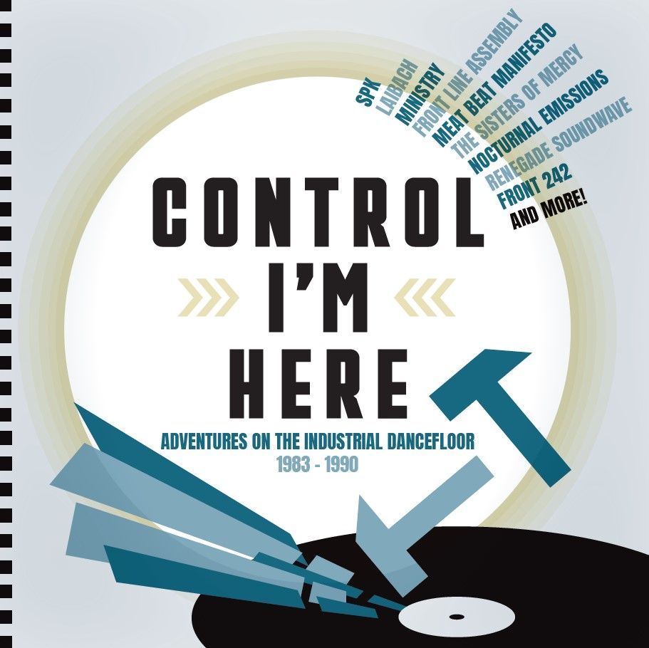 CONTROL I'M HERE - ADVENTURES ON THE INDUSTRIAL DANCEFLOOR 1983-1990 3CD  CLAMSHELL BOX/V.A. (NEW WAVE/POST PUNK/NO WAVE)/SPK、ノクターナル・エミッションズ、ミニストリー、ライバッハなど!インダストリアル・ダンス・コンピ決定版!!｜NOISE  / AVANT-GARDE ...