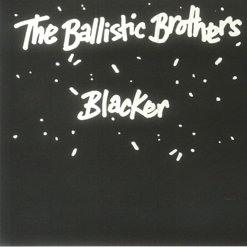 BALLISTIC BROTHERS / バリスティック・ブラザ-ズ / BLACKER