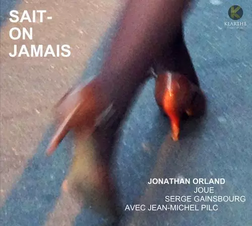 JONATHAN ORLAND, JEAN-MICHEL PILC / Sait-On Jamais