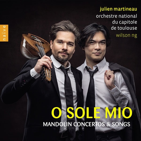 JULIEN MARTINEAU / ジュリアン・マルティノー / O SOLE MIO - MANDOLIN CONCERTOS&SONGS