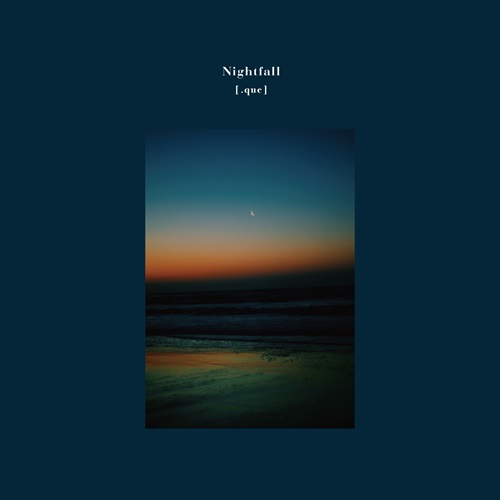 [.que] / Nightfall (Reissue)