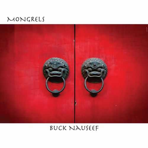 TONY BUCK & MARK NAUSEEF / トニー・バック・アンド・マーク・ナウシーフ / Mongrels