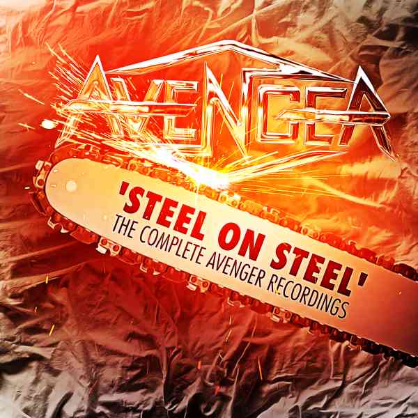 AVENGER / アヴェンジャー / STEEL ON STEEL - THE COMPLETE AVENEGER RECORDINGS 3CD SET