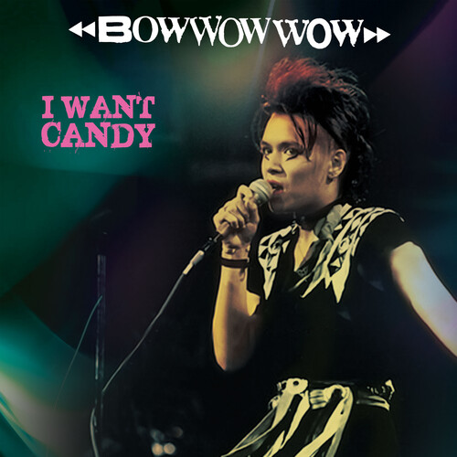 BOW WOW WOW / バウ・ワウ・ワウ / I WANT CANDY (COLOUR VINYL)