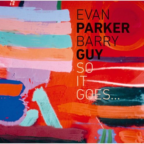 EVAN PARKER / エヴァン・パーカー / So It Goes...