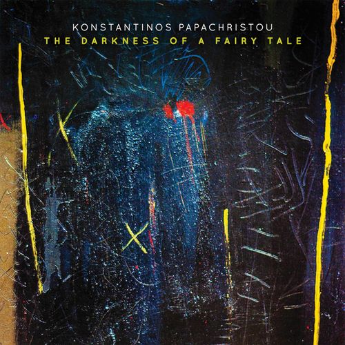 KONSTANTINOS PAPACHRISTOU / コンスタンティノス・パパクリストゥ / Darkness Of A Fairy Tale