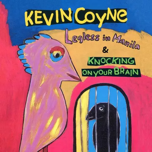 KEVIN COYNE / ケビン・コイン / LEGLESS IN MANILA & KNOCKING ON YOUR BRAIN (2CD)