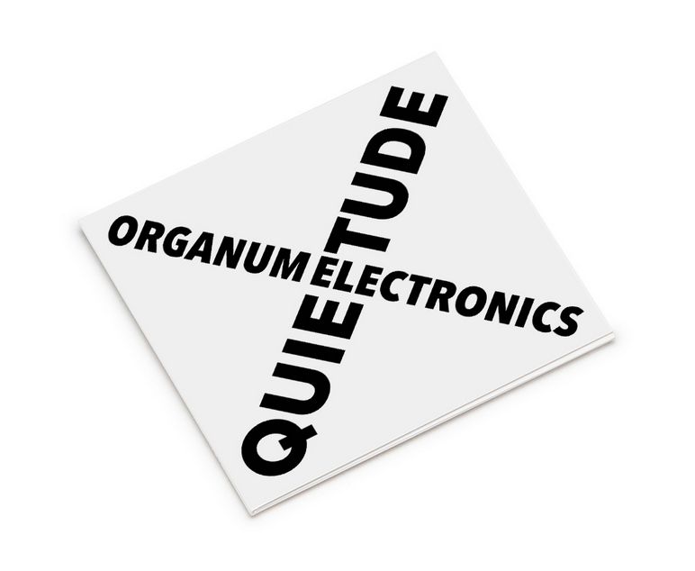 ORGANUM ELECTRONICS / QUIETUDE