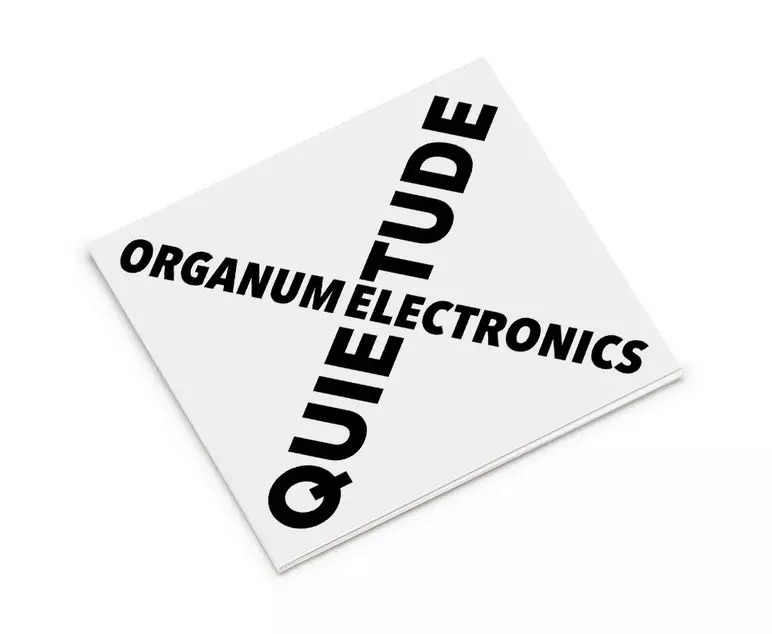 ORGANUM ELECTRONICS / QUIETUDE