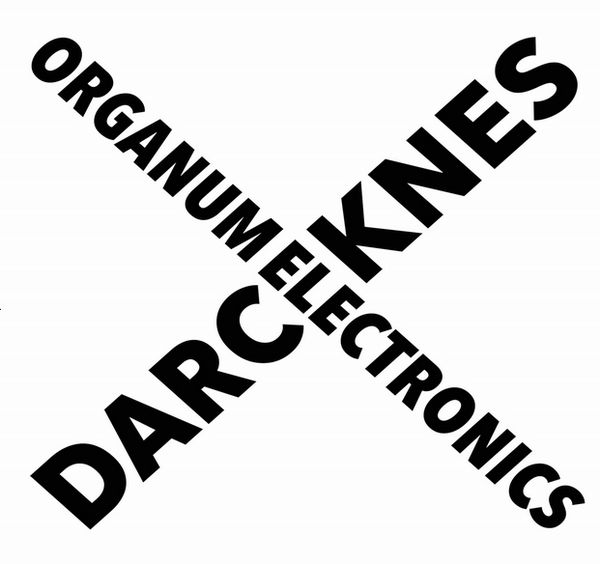 ORGANUM ELECTRONICS / DARCKNES