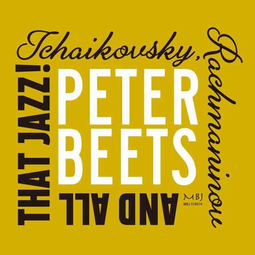 PETER BEETS / ピーター・ビーツ / Tchaikovsky, Rachmaninov and All That Jazz! 