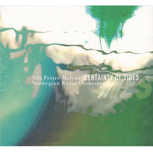 NILS PETTER MOLVAER / ニルス・ペッター・モルヴェル / CERTAINTY OF TIDES