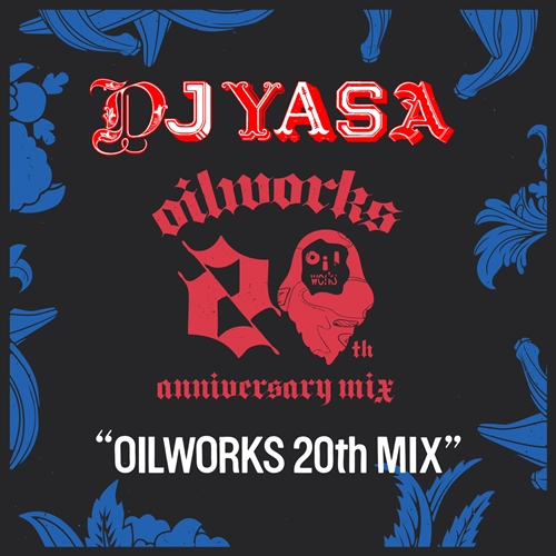 DJ YASA / OILWORKS 20th MIX