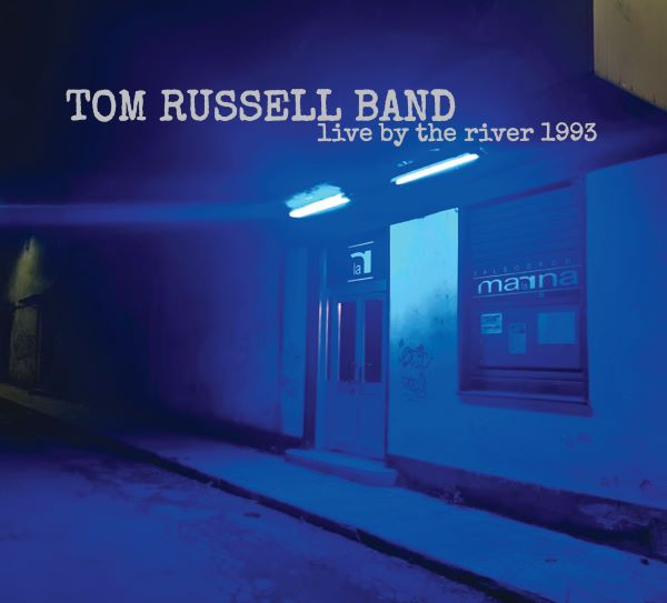 TOM RUSSELL / トム・ラッセル / LIVE BY THE RIVER 1993