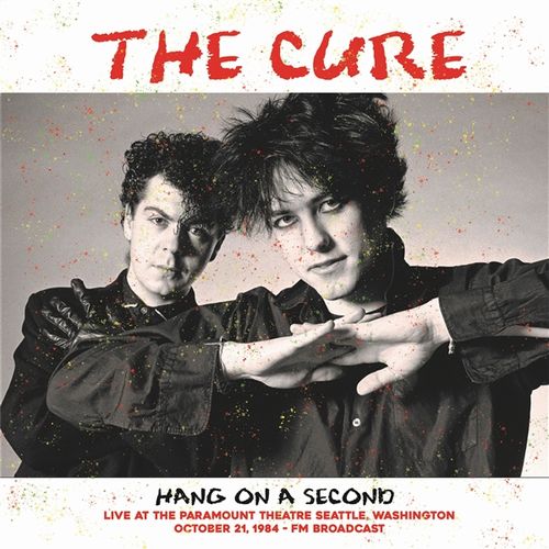 CURE / キュアー / HANG ON A SECOND:LIVE AT THE PARAMOUNT THEATRE SEATTLE WASHINGTON OCTOBER 21 1984 FM BROADCAST (LP)