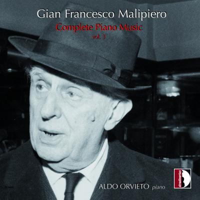 ALDO ORVIETO / ALDO ORVIETO(P) / MALIPIERO:COMPLETE PIANO MUSIC VOL.3