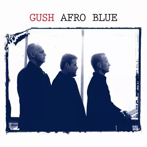 GUSH / Afro Blue