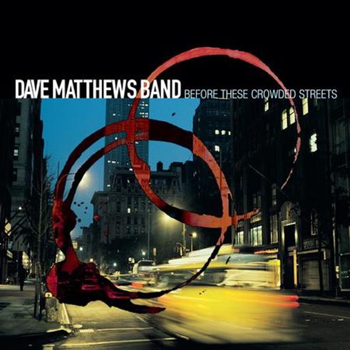 DAVE MATTHEWS BAND / デイヴ・マシューズ・バンド / BEFORE THESE CROWDED STREETS (2LP)