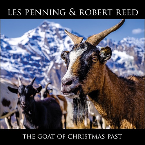 LES PENNING & ROBERT REED / レス・ペニング・ウィズ・ロバート・リード / THE GOAT OF CHRISTMAS PAST