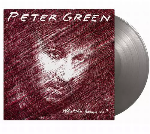 PETER GREEN / ピーター・グリーン / WHATCHA GONNA DO? (SILVER COLOURED VINYL)