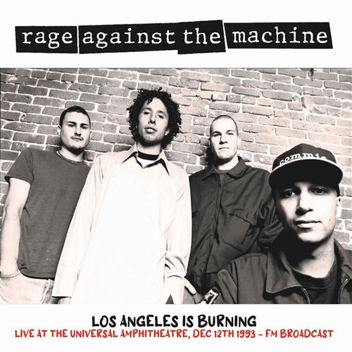 レイジ・アゲインスト・ザ・マシーン / LOS ANGELES IS BURNING: LIVE AT THE UNIVERSAL AMPHITHEATRE, DEC 12TH 1993 FM BROADCAST