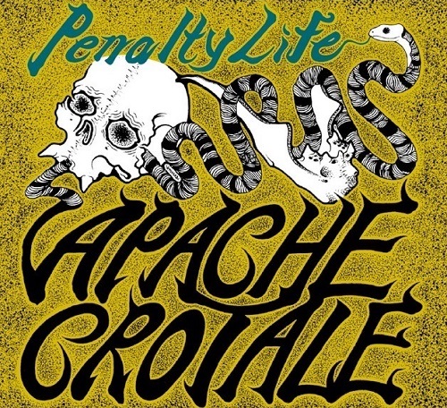 APACHE CROTALE / PENALTY LIFE