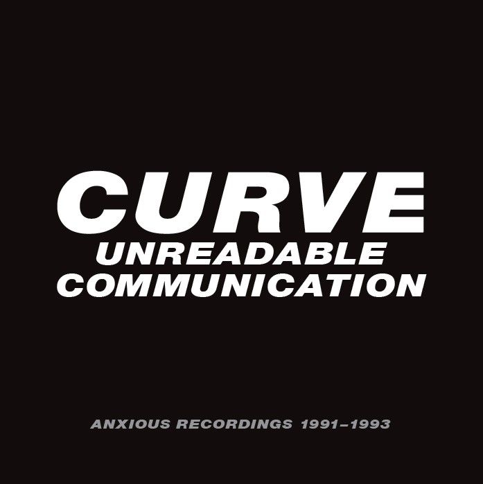 CURVE / カーブ / UNREADABLE COMMUNICATION - ANXIOUS RECORDINGS 1991-1993 4CD CLAMSHELL BOX