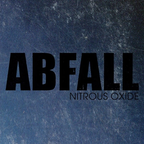 ABFALL / NITROUS OXIDE (2CD)