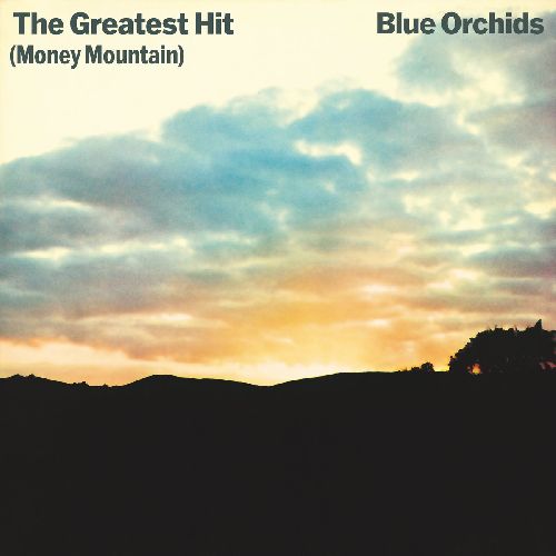 BLUE ORCHIDS / THE GREATEST HIT (MONEY MOUNTAIN) (2LP / DELUXE EDITION)