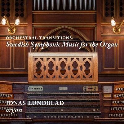 JONAS LUNDBLAD / ユーナス・ルンドブラード / SWEDISH SYMPHONIC MUSIC FOR THE ORGAN